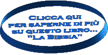 Bibbia on Line � un servizio di Aiuto Biblico messo a disposizione tramite le pagine del Sito Evangelico FontediVita.it
