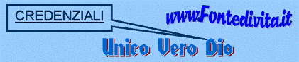 L'unico vero Dio � creatore dei cieli e della terra