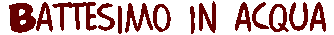 Crediamo 
nel battesimo in Acqua per immersione