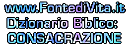 Spiegazione del Termine Biblico: CONSACRAZIONE