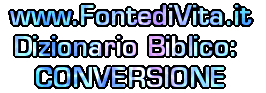 Spiegazione del Termine Biblico: CONVERSIONE