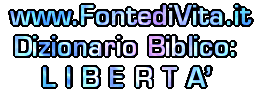 Spiegazione del Termine Biblico: LIBERTA'