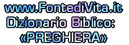 Spiegazione della Terminologia Biblica: PREGHIERA