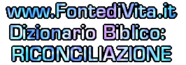 Spiegazione della Terminologia Biblica: RICONCILIAZIONE