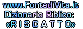 Spiegazione della Terminologia Biblica: RISCATTO