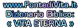 Spiegazione della Terminologia Biblica: VITA ETERNA