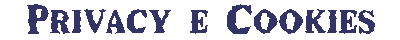Legge sulla Privacy e Cookies