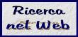 Motore di ricerca proposto dallo STAFF e collegato ai principali motori di ricerca mondiali: Google - Yahoo - Virgilio - Bing
