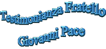 Testimonianza del fratello Giovanni Pace